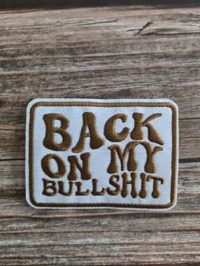 Back On My Bullsht Funny Country Western Retro Cowboy Iron On Patch